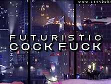 Futuristic Wang Fuck - Fantasy Urethral Sounding