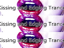 Edging And Kissing Trance