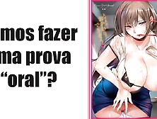 SUA PROFESSORA TE DANDO UMA ''PROVA'' ORAL