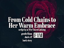 From Cold Chains To Her Warm Embrace [Gentle Fdom][F4M][Building Trust][Fantasy]