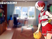 ASMR (sfw) SHOTO TODOROKI Se Viste De PORRISTA Para Ti