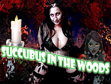 Irresistable Succubus In The Woods Makes You Her Sex Slave