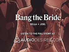 Wedding Foursome: Bride’s 1st Sex with 3 Males – ASMR Erotic Audio Porn for Sweethearts