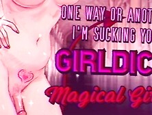 [ASMR] [Trans] 1 Way Or Another,  I’m Swallowing Your Girldick,  Magical Skank! [Bj] [Stripping]