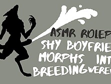 Shy BF Morphs Into Breeding Werewolf [ASMR Roleplay]