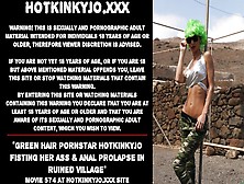 Watch Green Hair Pornstar Hotkinkyjo Fisting Her Rear-End & Ass Sex Prolapse In Ruined Village Free Porn Video On Fuxxx. Co