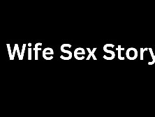 Wife Sex Story