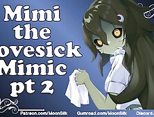 Mimi the Lovesick Mimic [Pt 2] [Shy,  Slightly Yandere Mimic x Kind But Oblivious Listener]