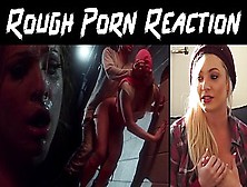 Slut Reacts To Rough Sex - Honest Porn Reactions (Audio) - Hpr01 - Featuring: Adriana Chechik / Dahlia Sky / James Deen / Rilynn