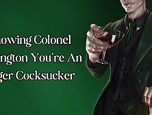 Showing Colonel Tavington You're an Eager Cocksucker