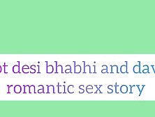 Hot desi bhabhi and daver romantic sex story in hindi audio full dirty sexy