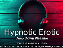 Dream Erotic: Deep Down Pleasure - Erotic Audio For Men By Eve's Garden