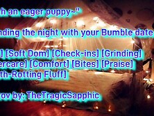 Spending the night with your Bumble date [F4F] [Soft Dom] [Check-ins] [Grinding] [Aftercare]