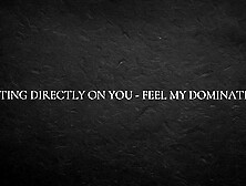 Spitting directly on u - feel my domination