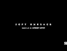 Soft Embrace - Amalia Davis & May Thai