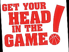 Get Your Head In The Game