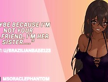 Your girlfriend's Identical Sister Tricks You Into Fucking Her [Oral sex] [Cowgirl] [Jizz In Me Or I'll Tell]