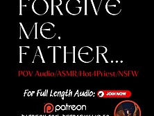 Attractive for Priest Confessional [ASMR] SELF PERSPECTIVE NSFW Audio