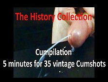 The Uncut Cock History Collection - Vintage Cumpilation 5 Minutes For 35 Cumshots