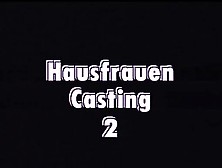 Hausfrauen Casting two