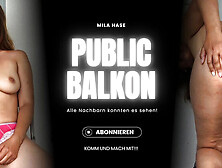 Hot German Mila Hase Fucks Neighbor on Balcony - Public Anal & Dirty Talk