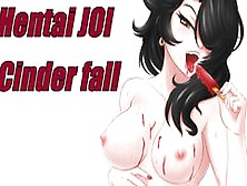 Cinder Fall (Hentai Joi) (Rwby)