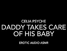 Daddy Takes Care of his Baby SELF PERSPECTIVE - Erotic Audio ASMR