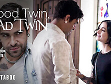 Good Twin,  Bad Twin