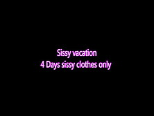 Sissy Challenge 4 Days Only In Sissy Clothes