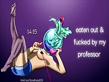 Audio: Eaten Out & Boned By My Professor