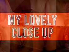 My Lovely Close Up - TopXXX