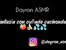 ASMR Audio Erótico - Fantasía con alluring cuñada cachonda...