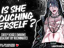 Roommate Catches U Touching Yourself And Groaning His Name - Audio Roleplay For Hotties