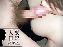 [married Woman Diary] Call To Work And Make A Blowjob And Shoot Semen In The Mouth