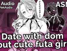 Asmr - Date With Dom But Sexy Futa Slut (Audio Roleplay)