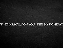 Spitting directly on you - feel my domination